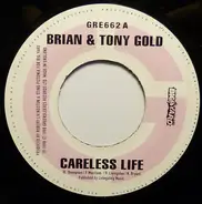 Brian & Tony Gold - Careless Life