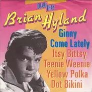 Brian Hyland - Ginny Come Lately / Itsy Bitsy Teenie Weenie Yellow Polka Dot Bikini
