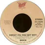 Brick - Sweat (Til You Get Wet) / Seaside Vibes