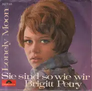 Brigitt Petry - Lonely Moon / Sie Sind So Wie Wir