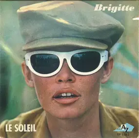Brigitte Bardot - Le Soleil De Ma Vie