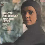 Brigitte Fassbaender , Karl Engel - Robert Schumann / Johannes Brahms / Pyotr Ilyich Tchaikovsky / - Zigeunerlieder