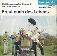 Brigitte Mira , Willi Rose , Die Berliner Solisten-Vereinigung Waldo Favre , Otto Kermbach Orchester - Freut Euch Des Lebens