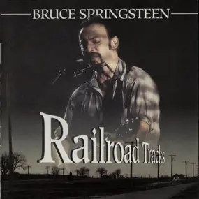 Bruce Springsteen - Railroad Tracks