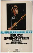 Bruce Springsteen - Interviste Testi Inediti Discografia Completa