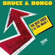 Bruce & Bongo - The Best Disco (In The World)