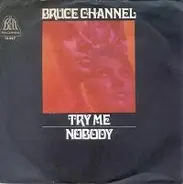 Bruce Channel - Try Me / Nobody