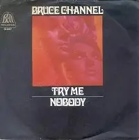 Bruce Channel - Try Me / Nobody