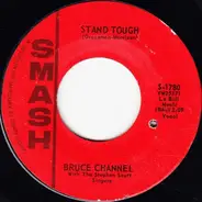 Bruce Channel - Stand Tough / Somewhere In This Town