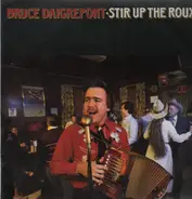 Bruce Daigrepont - Stir Up the Roux