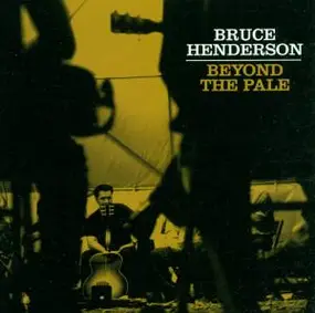 Bruce Henderson - Beyond the Pale