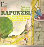 Brüder Grimm, Die Gebrüder Grimm - Rapunzel / Der treue Johannes / Die goldene Gans / Marienkind