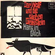 Gebrüder Grimm - Der Wolf Und Die Sieben Geißlein / Hans Im Glück