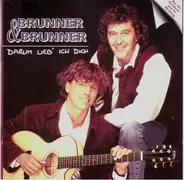 Brunner & Brunner - Darum Lieb' Ich Dich