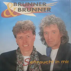 Brunner & Brunner - Sehnsucht in Mir