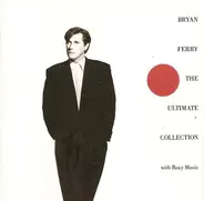 Bryan Ferry And Roxy Music - Bryan Ferry - The Ultimate Collection With Roxy Music
