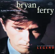 Bryan Ferry - Is Your Love Strong Enough?