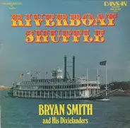 Bryan Smith And His Dixielanders - Riverboat Shuffle