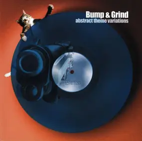 Bump & Grind - Abstract Theme Variations