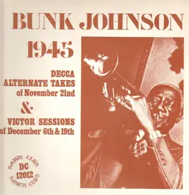 Bunk Johnson And His New Orleans Band - Bunk Johnson In New York 1945