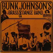 Bunk Johnson's Brass Band & Bunk Johnson And His New Orleans Band - Bunk Johnson's Brass & Dance Band