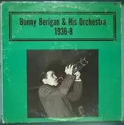 Bunny Berigan & His Orchestra - Bunny Berigan & His Orchestra 1936-8