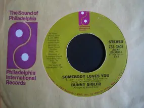Bunny Sigler - Somebody Loves You