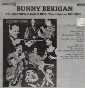 Bunny Berigan - The Unknown Band 1939. The Sideman 1931-1933
