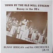 Bunny Berigan And His Orchestra - Down By The Old Mill Stream - Bunny In The 30's