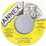 Buccaneer - Gal Yuh Mek It