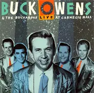 Buck Owens And His Buckaroos - Live at Carnegie Hall