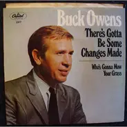 Buck Owens And His Buckaroos - Who's Gonna Mow Your Grass / There's Gotta Be Some Changes Made