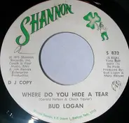 Bud Logan - Where Do You Hide A Tear