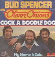 Bud Spencer And Oliver Onions - Cock A Doodle Doo / My Name Is Zulu