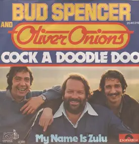 Oliver Onions - Cock A Doodle Doo / My Name Is Zulu