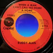 Buddy Alan - When A Man Can't Call His Home A Home