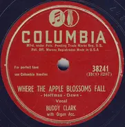 Buddy Clark - Where The Apple Blossoms Fall / I'm A Slave To You