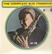 Bud Freeman - The Compleat Bud Freeman