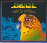 Budgie - An Ecstasy of Fumbling - The definitive Anthology