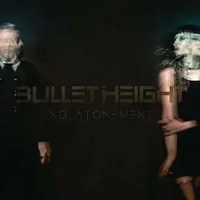 Bullet Height - No Atonement