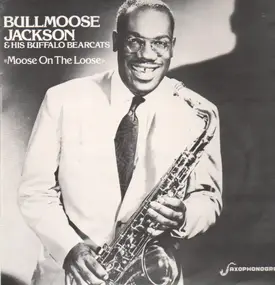 Bull Moose Jackson - Moose on the Loose