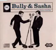 Bully & Sasha - Father And Son