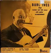 Burl Ives - Burl Ives Sings Ballads And Folk Songs With Guitar Accompaniment