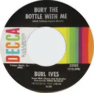 Burl Ives - Bury The Bottle With Me