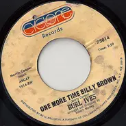 Burl Ives - One More Time Billy Brown