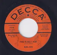 Burl Ives - This Is All I Ask