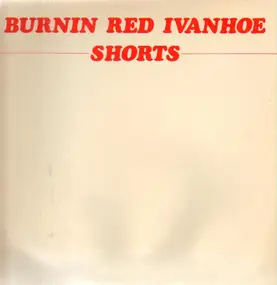 Burnin Red Ivanhoe - Shorts