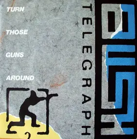 Bush Telegraph - Turn Those Guns Around
