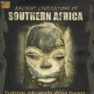Bushman, Xhosa, Tswana a.o. - Ancient Civillisations Of Southern Africa