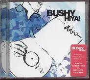 Bushy - Hiya!